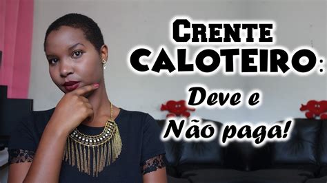 Crente Que Deve E Não Paga - Crente Caloteiro: Deve e não paga. By: Michelle Souza - YouTube