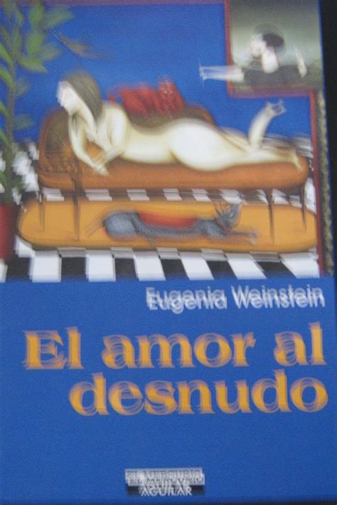 El amor al desnudo by Weinstein, Eugenia: Bien Encuadernación de tapa
