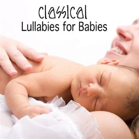 Play Classical Lullabies for Babies by Classical Lullabies for Babies ...