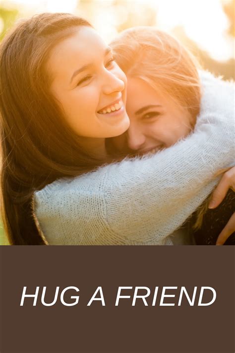 Give a Friend a Hug! | Friends hugging, Hug, New friendship