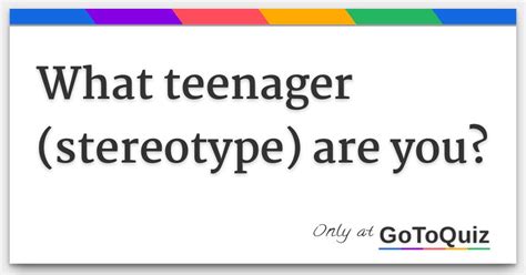 What teenager (stereotype) are you?