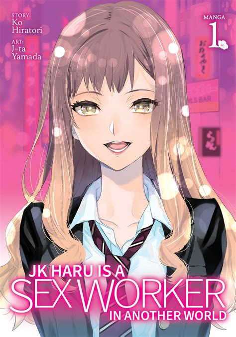 JK Haru is a Sex Worker in Another World (Manga) Vol. 1 by J-Ta Yamada