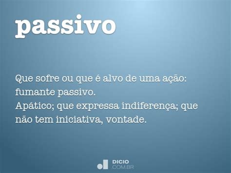 O'que É Ser Passivo