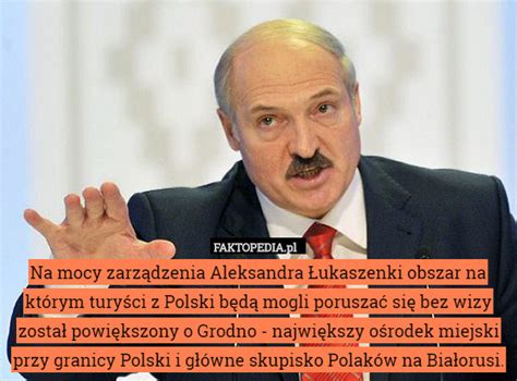 Na mocy zarządzenia Aleksandra Łukaszenki obszar na którym turyści z Polski
