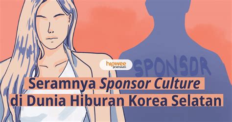 seramnya sponsor culture  industri hiburan korea selatan siapa