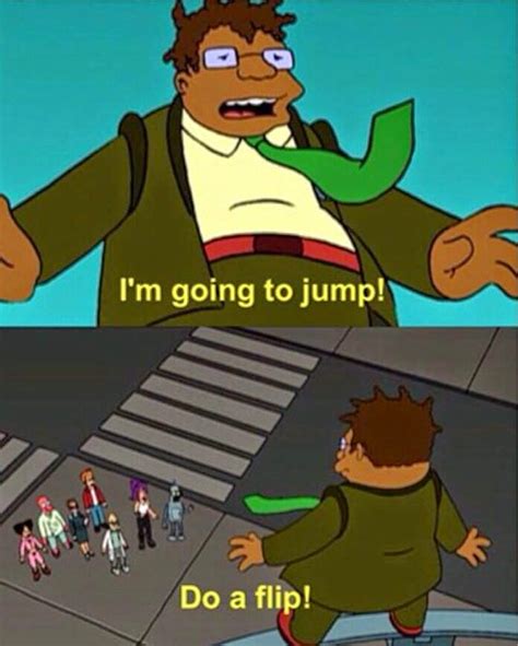 22 Meme Internet: I'm going to jump! do a flip!