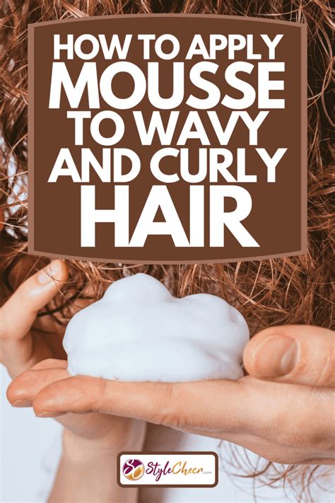 how to apply mousse to wavy hair