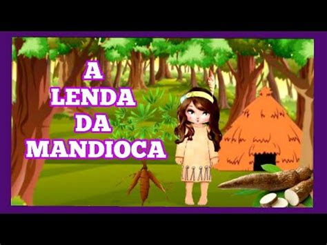 Lenda Da Mandioca Para Imprimir - A LENDA DA MANDIOCA - LENDA INDÍGENA - FOLCLORE - YouTube