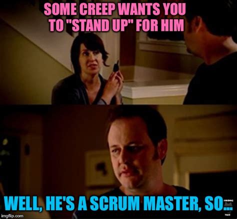 scrum Memes & GIFs - Imgflip