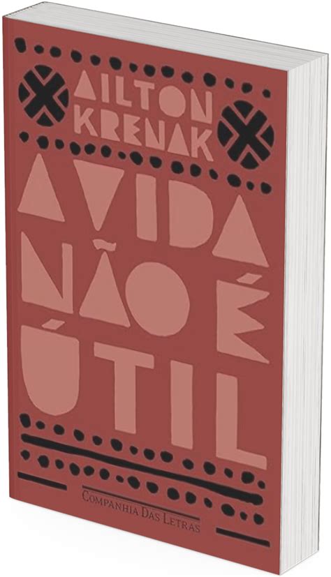 A Vida Não É Util Pdf - ENTENDENDO “A VIDA NÃO É ÚTIL” (Ailton Krenak)