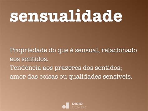 O Que Significa Sensual - Sensualidade - Dicio, Dicionário Online de Português
