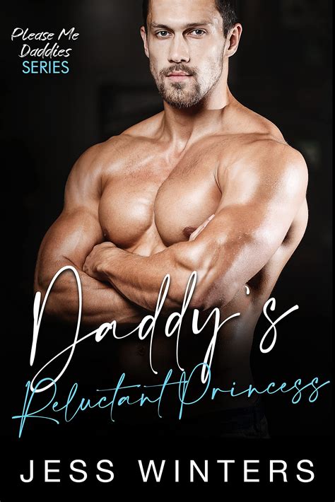 Daddy’s Reluctant Princess (Please Me Daddies #10) by Jess Winters
