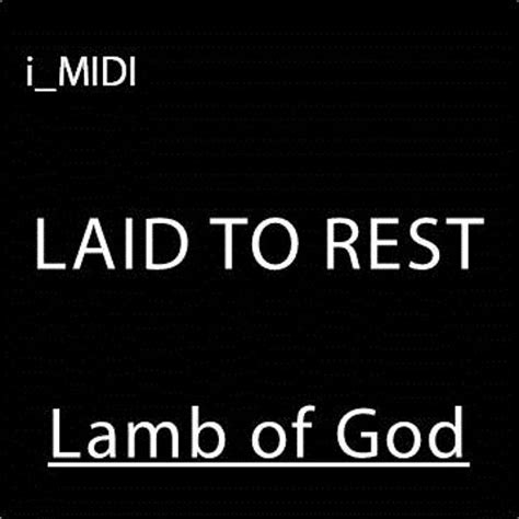 Stream Laid to Rest - LAMB OF GOD "MIDI Version" by i_MIDI | Listen ...