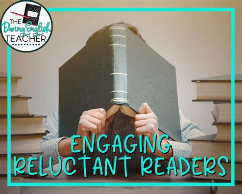 Engaging Reluctant Readers in the High School English Classroom: 9 Ways