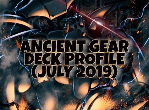 ANCIENT GEAR DECK PROFILE (JULY 2019) | Duel Amino