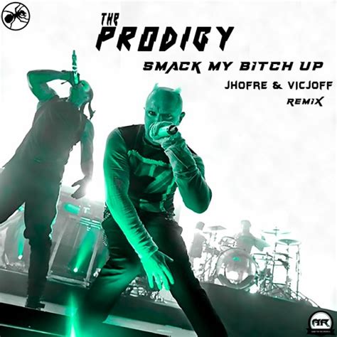 Stream THE PRODIGY - SMACK MY BITCH UP (JHOFRE & VICJOFF REMIX) [FREE ...