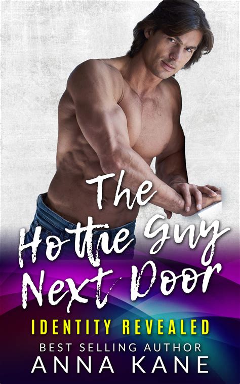 Identity Revealed (Hottie Guy Next Door SERIES Book 4) by Anna Kane