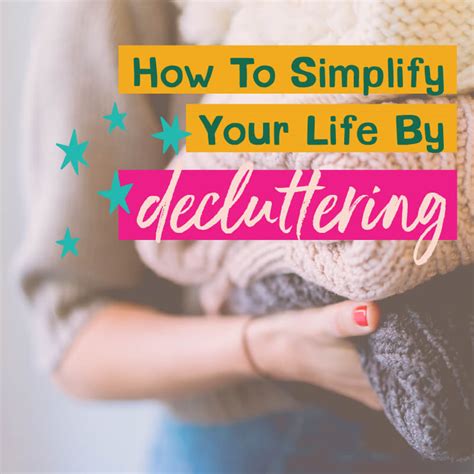 simplify  life  decluttering  step  step guide