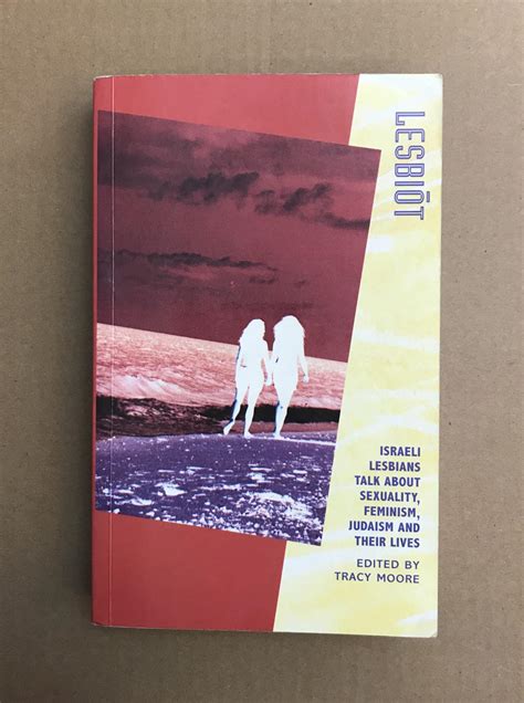 Lesbiot: Israeli Lesbians Talk About Sexuality, Feminism, Judaism and
