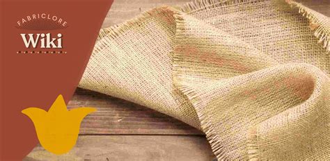 Burlap Fabric: What It Is And Its Many Uses | Know about Burlap Fabric