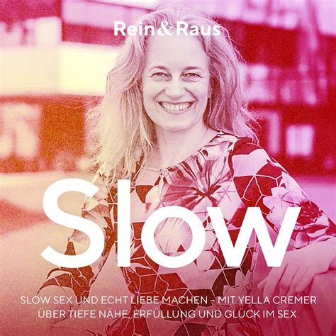 Slow Sex und echt Liebe machen mit Yella Cremer | Rein&Raus