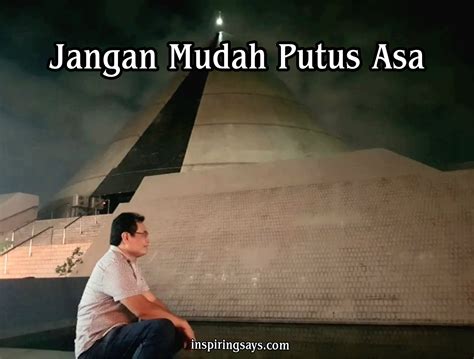 Jangan Mudah Putus Asa - Inspiring Says