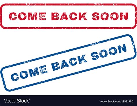 Come Back Soon Rubber Stamps Royalty Free Vector Image