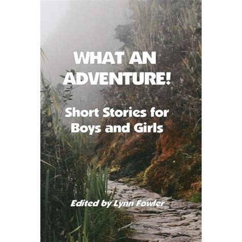 What An Adventure!: Short Stories For Boys And Girls (Paperback) - Walmart.com - Walmart.com