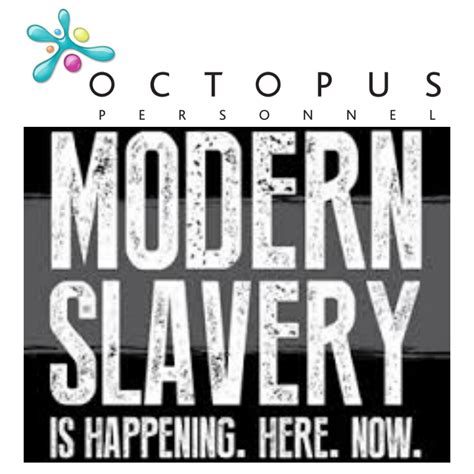 Modern Day Slavery - Octopus Personnel