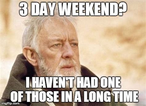 The Best 3 Day Weekend Memes | Inverse