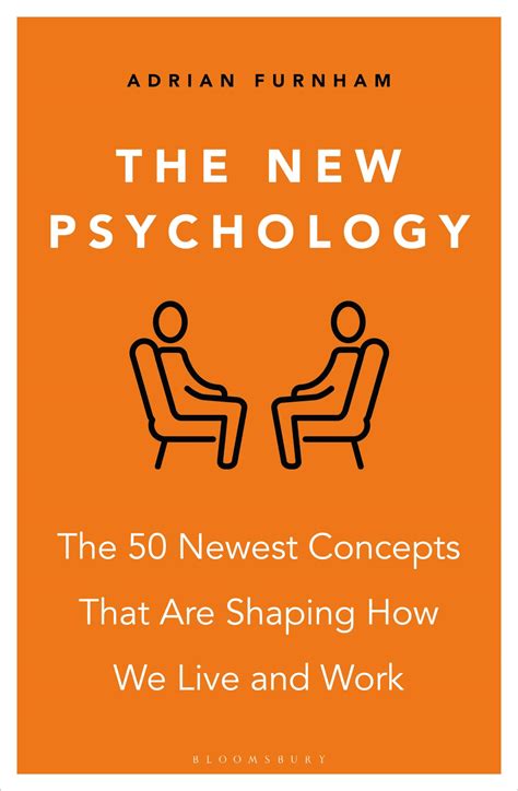 The New Psychology: The 50 newest concepts that are shaping how we live