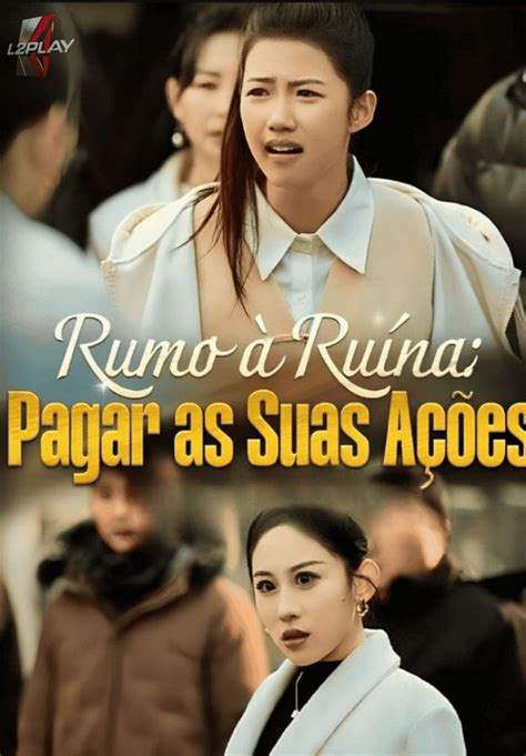 Rumo A Ruina Pagar As Suas Ações Completo - Rumo á Ruína: Pagar As Suas Ações - Dramas - Mini Novelas - Shorts