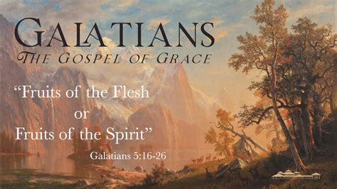 Fruits of the Flesh or Fruits of the Spirit // Galatians 5:16-26 ...