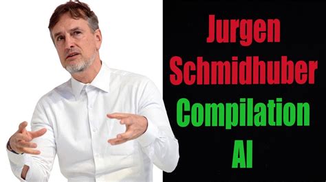 Jurgen Schmidhuber Compilation | AI - YouTube
