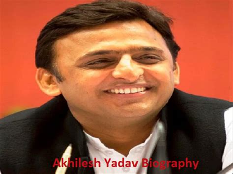 Akhilesh Yadav Biography: Age, Early Life, Family, Education, Political ...