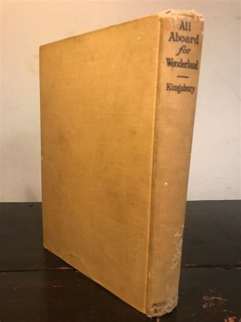 ALL ABOARD FOR WONDERLAND Helen Kingsbury, Illus G. Alice Kay FIRST