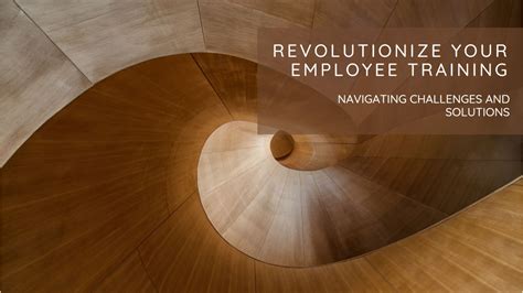 Rethinking Employee Training: Navigating Challenges and Solutions for ...