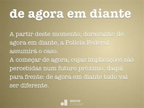 Em Diante Ou Endiante - De agora em diante - Dicio, Dicionário Online de Português