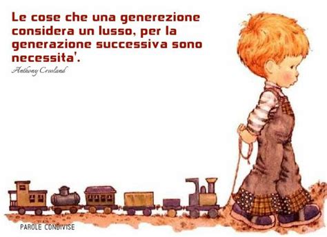le cose che una generezione considera  lusso  la generazione