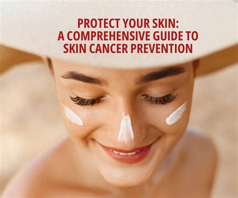 Protect Your Skin: A Comprehensive Guide to Skin Cancer Prevention ...