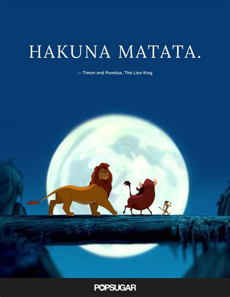 "Hakuna matata." — Timon and Pumbaa, The Lion King | 42 of the Best ...