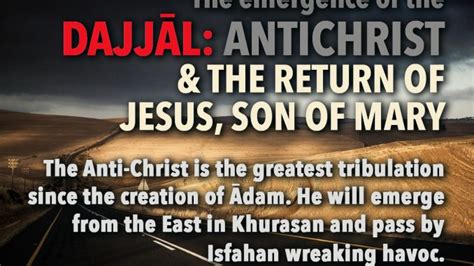 The appearance of the Dajjāl (Anti-Christ) and the Return of 'Īsā (Jesus) before the Last Hour ...