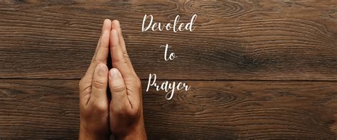 Devoted to Prayer - Hunger & Thirst