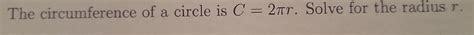 Solved The circumference of a circle is C=2πr. Solve for the | Chegg.com