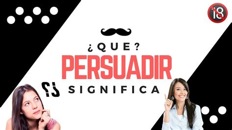O Que Significa A Palavra Persuadir - 6
