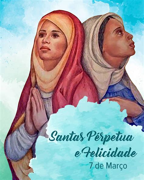 Santa Perpetua E Felicidade - As Mártires Santas Felicidade e Perpétua