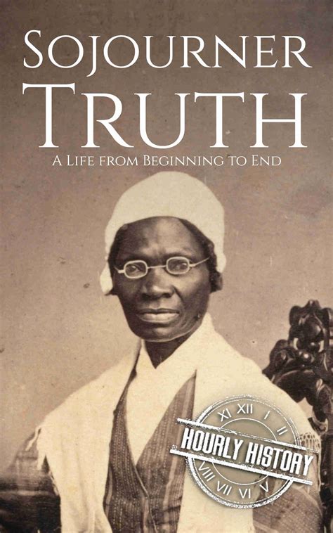 Sojourner Truth | Biography & Facts | #1 Source of History Books