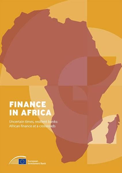 finance  africa uncertain times resilient banks african finance