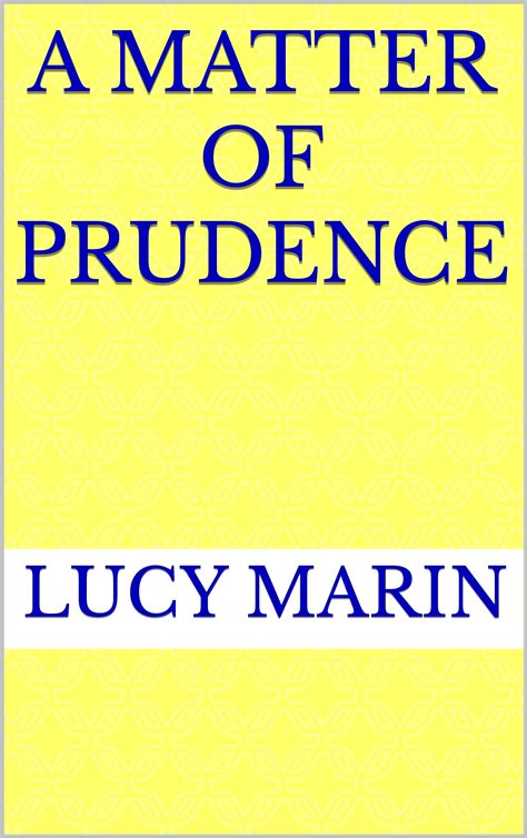 A Matter of Prudence (Family Matters Series) by Lucy Marin | Goodreads