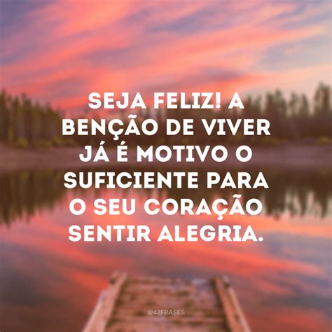 Frase De Inspiração Para Foto - Frases de inspiração para te incentivar | Frases sobre felicidade ser ...